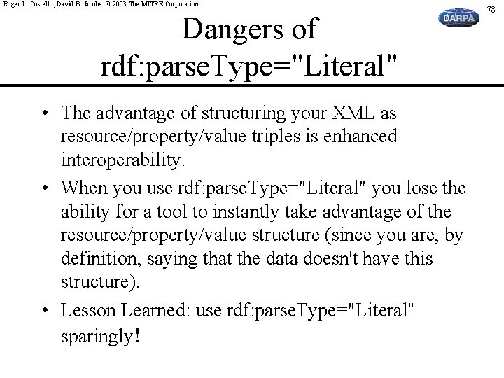 Roger L. Costello, David B. Jacobs. © 2003 The MITRE Corporation. Dangers of rdf: