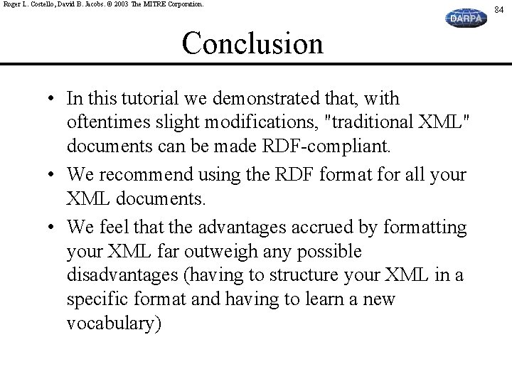 Roger L. Costello, David B. Jacobs. © 2003 The MITRE Corporation. Conclusion • In