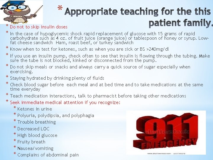 * * Do not to skip insulin doses * In the case of hypoglycemic