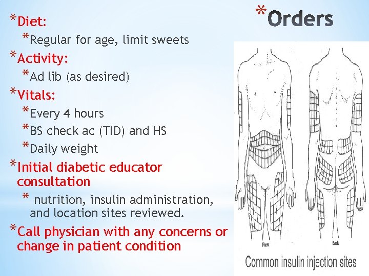 *Diet: *Regular for age, limit sweets *Activity: *Ad lib (as desired) *Vitals: *Every 4