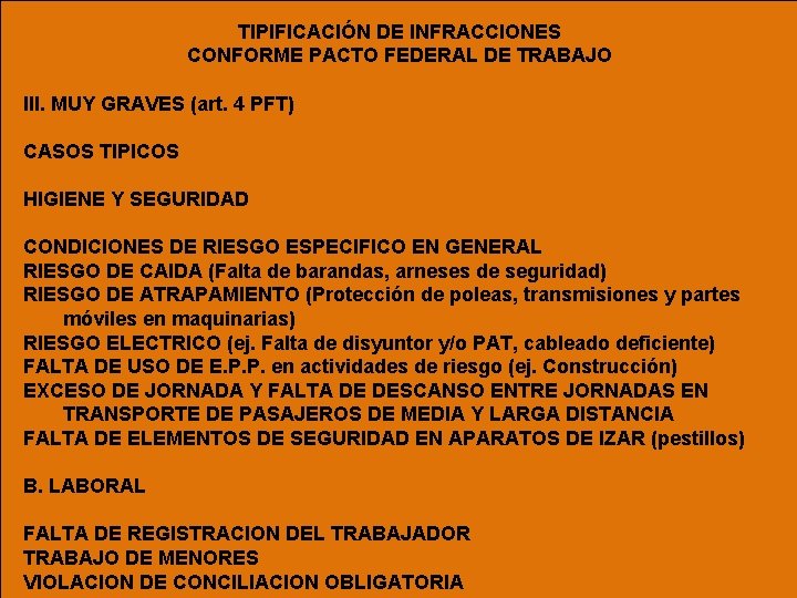 TIPIFICACIÓN DE INFRACCIONES CONFORME PACTO FEDERAL DE TRABAJO III. MUY GRAVES (art. 4 PFT)