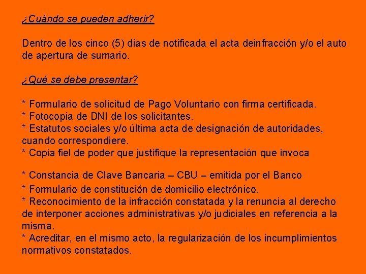 ¿Cuándo se pueden adherir? Dentro de los cinco (5) días de notificada el acta