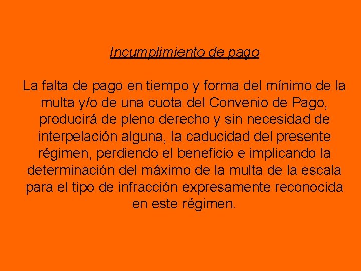 Incumplimiento de pago La falta de pago en tiempo y forma del mínimo de