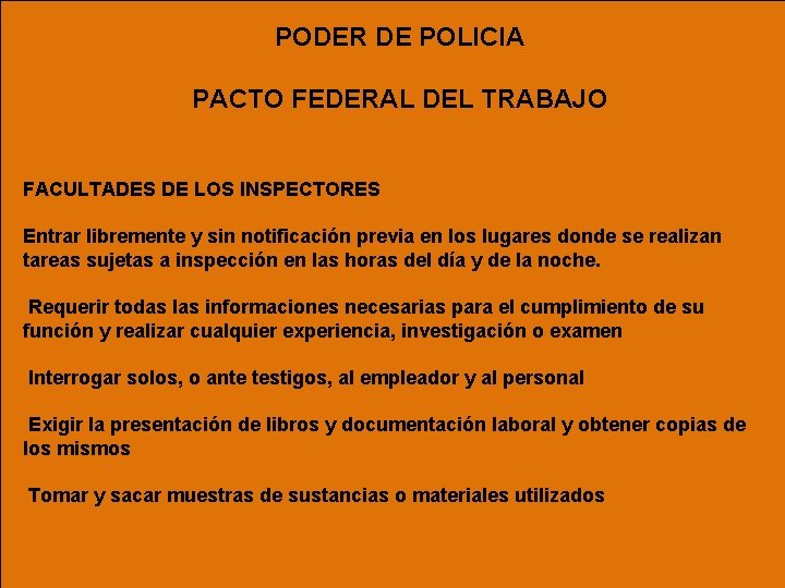 PODER DE POLICIA PACTO FEDERAL DEL TRABAJO FACULTADES DE LOS INSPECTORES Entrar libremente y