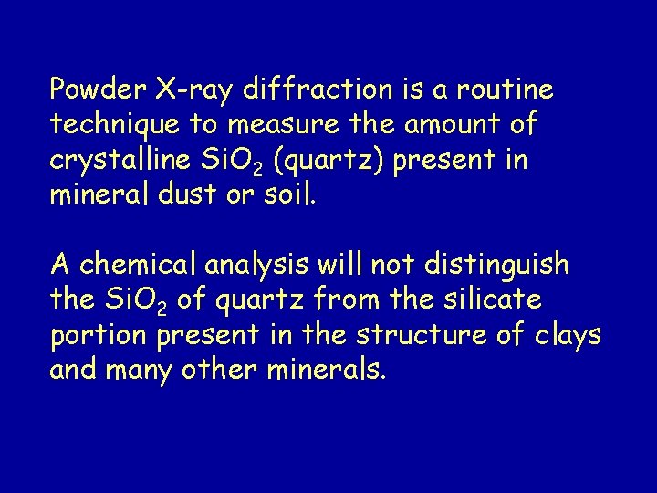 Powder X-ray diffraction is a routine technique to measure the amount of crystalline Si.