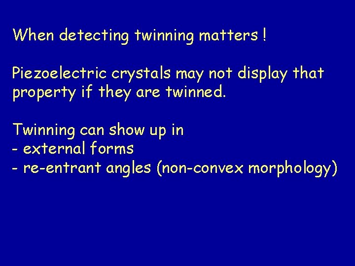 When detecting twinning matters ! Piezoelectric crystals may not display that property if they