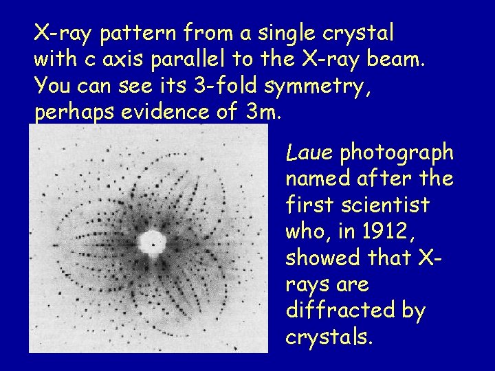 X-ray pattern from a single crystal with c axis parallel to the X-ray beam.