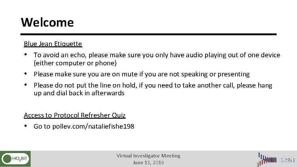 Welcome Blue Jean Etiquette • To avoid an echo, please make sure you only