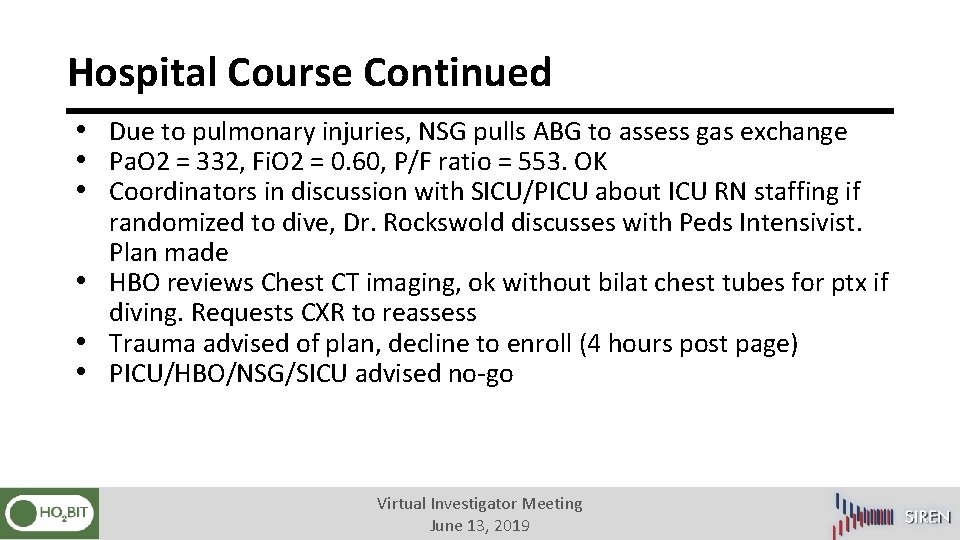 Hospital Course Continued • Due to pulmonary injuries, NSG pulls ABG to assess gas