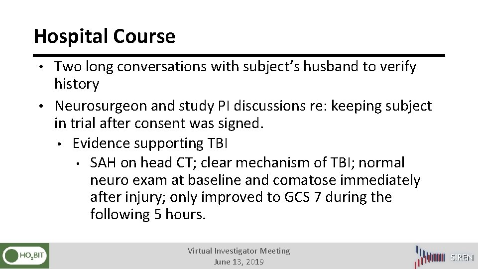 Hospital Course • Two long conversations with subject’s husband to verify history • Neurosurgeon