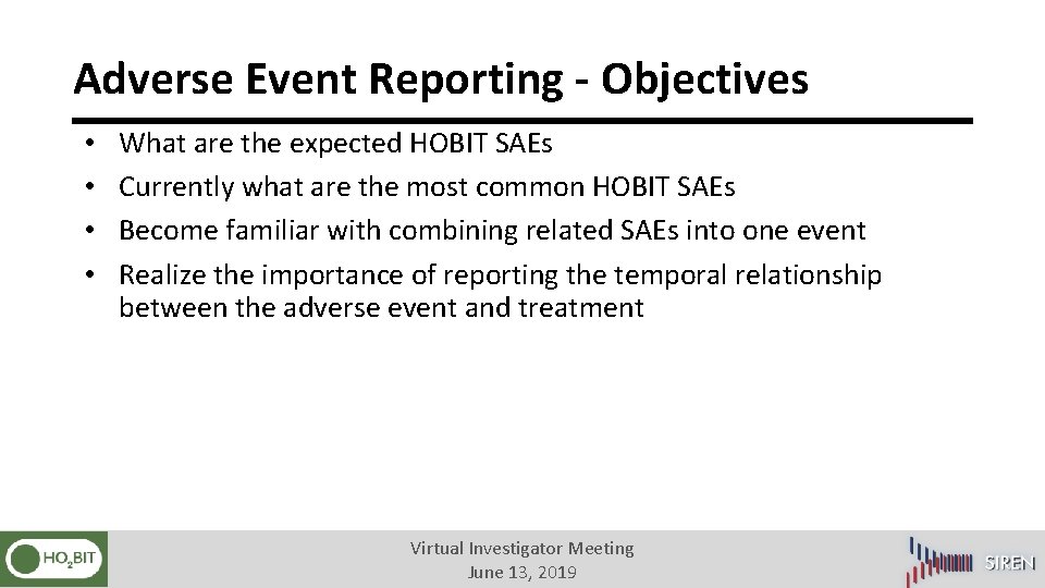 Adverse Event Reporting - Objectives • • What are the expected HOBIT SAEs Currently