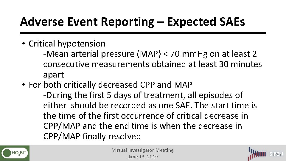 Adverse Event Reporting – Expected SAEs • Critical hypotension -Mean arterial pressure (MAP) <