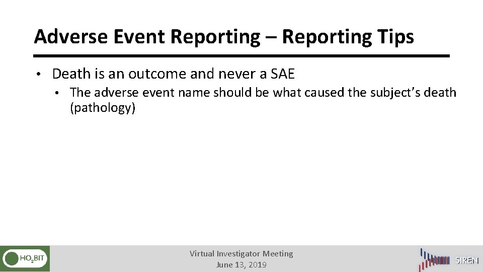 Adverse Event Reporting – Reporting Tips • Death is an outcome and never a