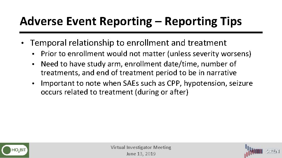 Adverse Event Reporting – Reporting Tips • Temporal relationship to enrollment and treatment •