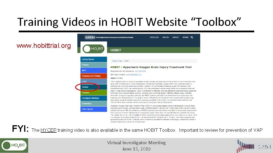 Training Videos in HOBIT Website “Toolbox” www. hobittrial. org FYI: The HYCEP training video