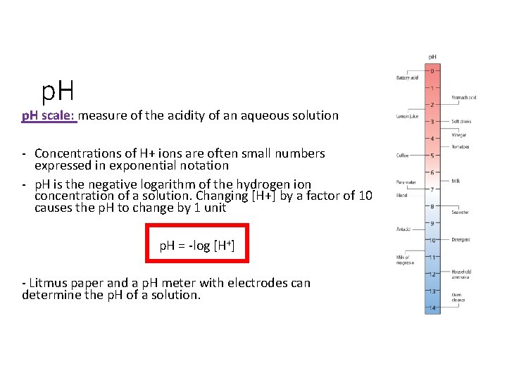 p. H scale: measure of the acidity of an aqueous solution - Concentrations of