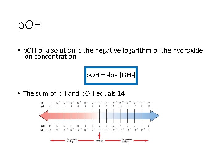 p. OH • p. OH of a solution is the negative logarithm of the