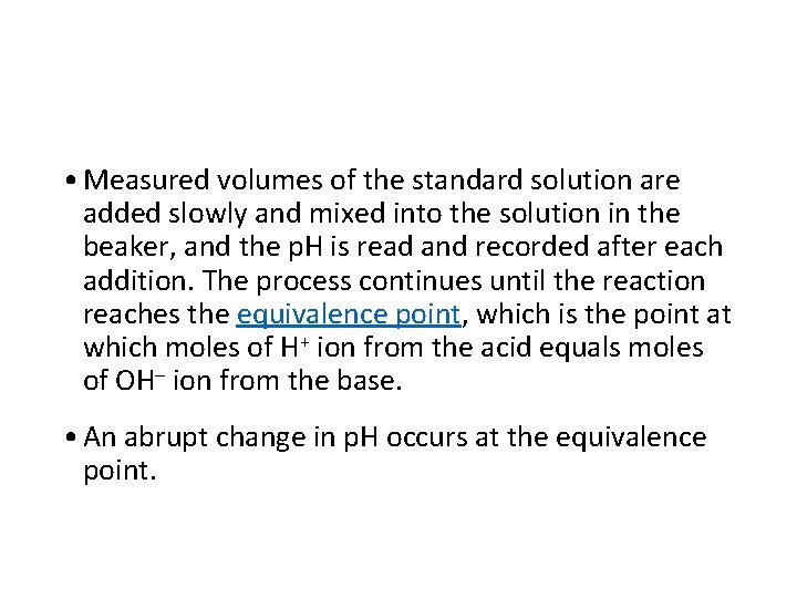  • Measured volumes of the standard solution are added slowly and mixed into