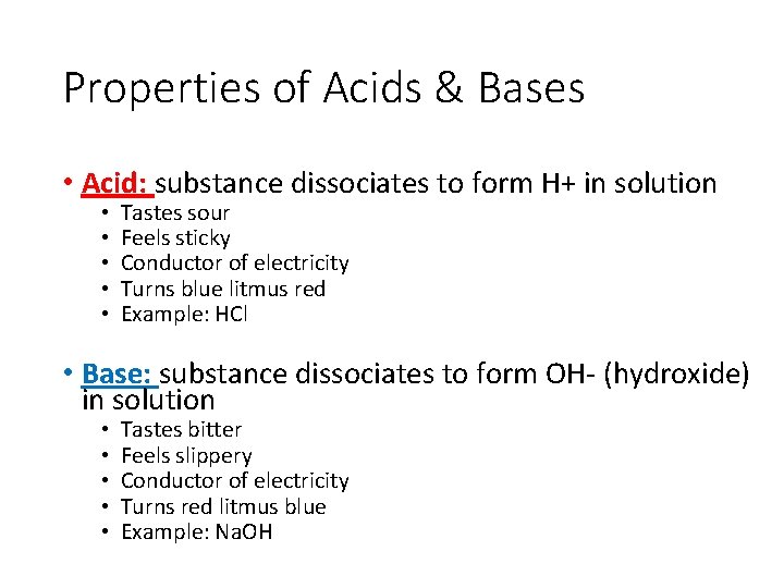 Properties of Acids & Bases • Acid: substance dissociates to form H+ in solution