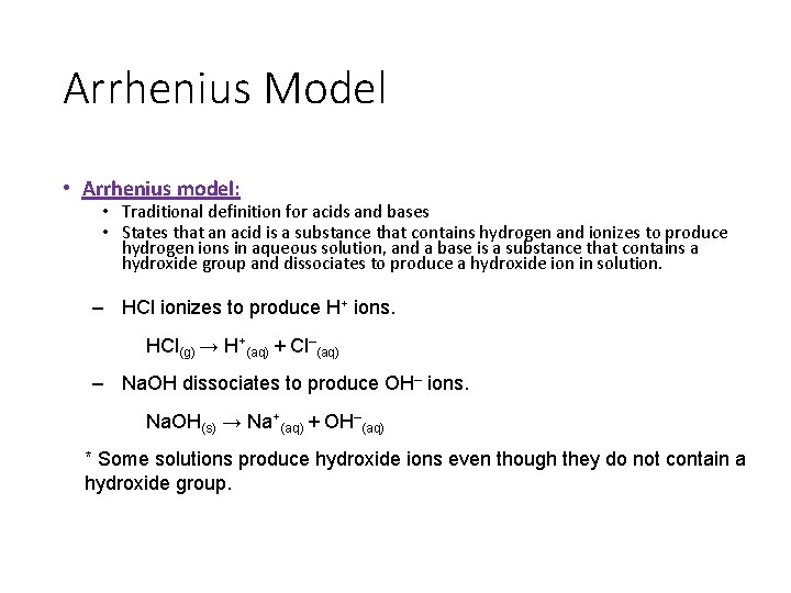 Arrhenius Model • Arrhenius model: • Traditional definition for acids and bases • States