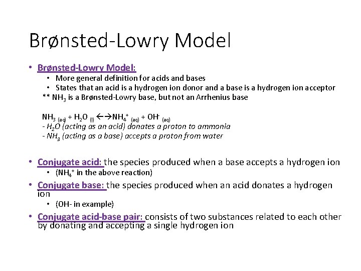 Brønsted-Lowry Model • Brønsted-Lowry Model: • More general definition for acids and bases •