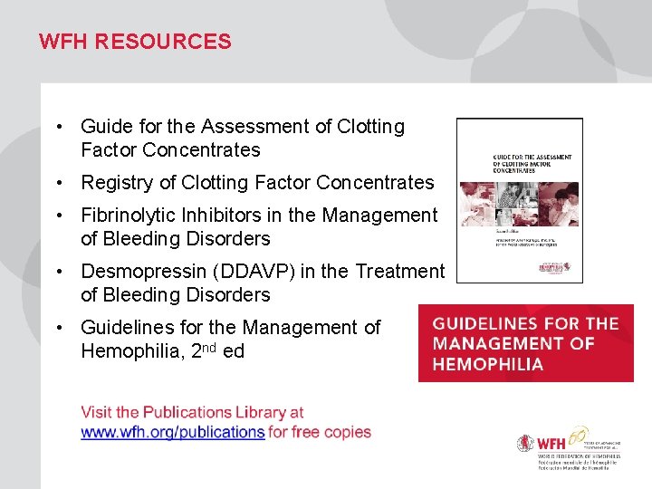 WFH RESOURCES • Guide for the Assessment of Clotting Factor Concentrates • Registry of