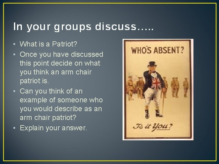 In your groups discuss…. . • What is a Patriot? • Once you have