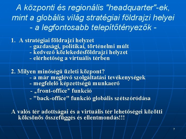 A központi és regionális "headquarter"-ek, mint a globális világ stratégiai földrajzi helyei - a