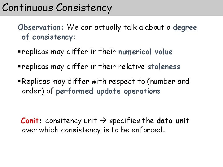 Continuous Consistency Observation: We can actually talk a about a degree of consistency: § Continuous Consistency Observation: We can actually talk a about a degree of consistency: §