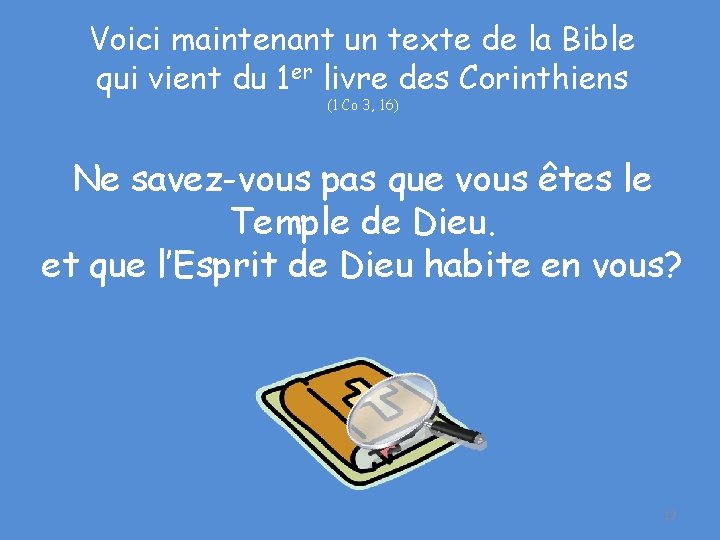 Voici maintenant un texte de la Bible qui vient du 1 er livre des