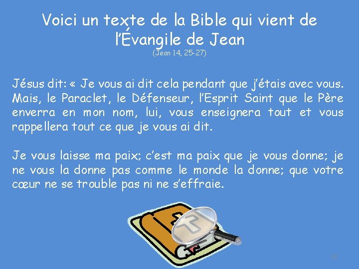 Voici un texte de la Bible qui vient de l’Évangile de Jean (Jean 14,