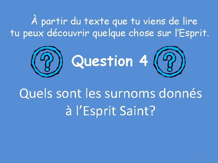 À partir du texte que tu viens de lire tu peux découvrir quelque chose