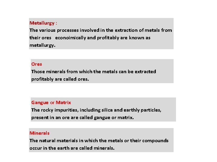 Metallurgy : The various processes involved in the extraction of metals from their ores