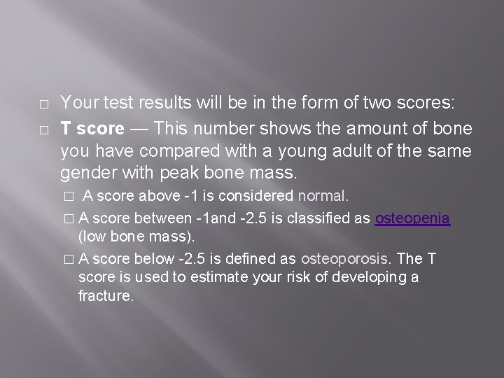� � Your test results will be in the form of two scores: T