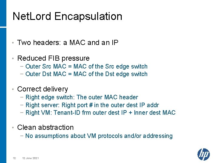 Net. Lord Encapsulation • Two headers: a MAC and an IP • Reduced FIB