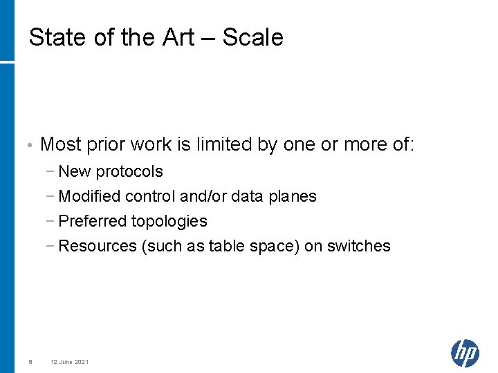 State of the Art – Scale • Most prior work is limited by one