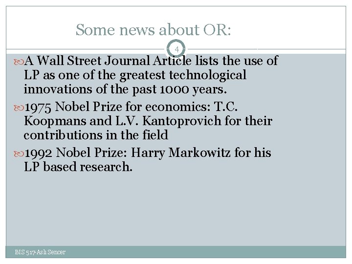 Some news about OR: 4 A Wall Street Journal Article lists the use of