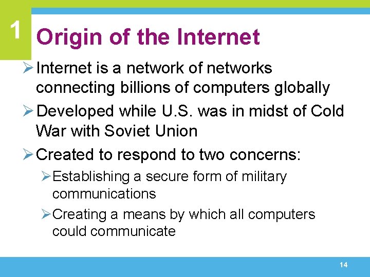 1 Origin of the Internet Ø Internet is a network of networks connecting billions