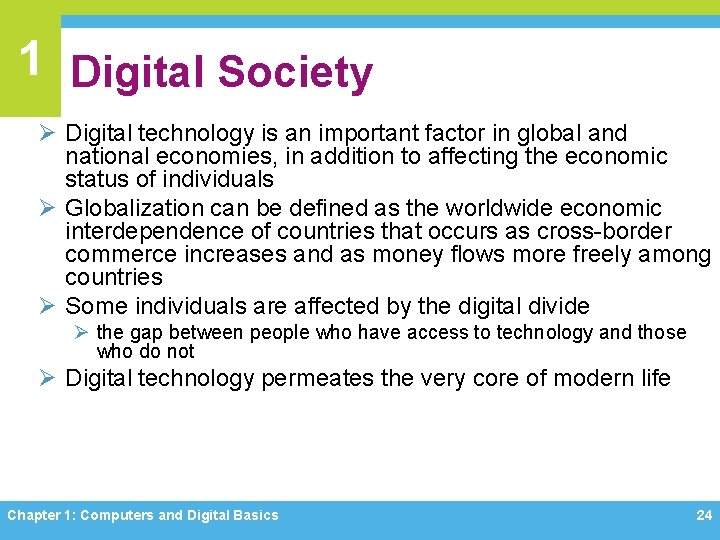 1 Digital Society Ø Digital technology is an important factor in global and national