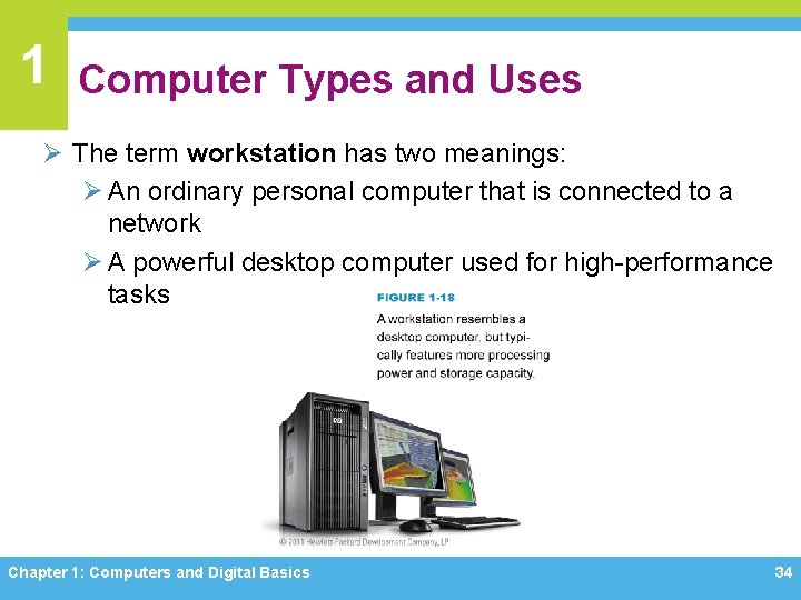 1 Computer Types and Uses Ø The term workstation has two meanings: Ø An