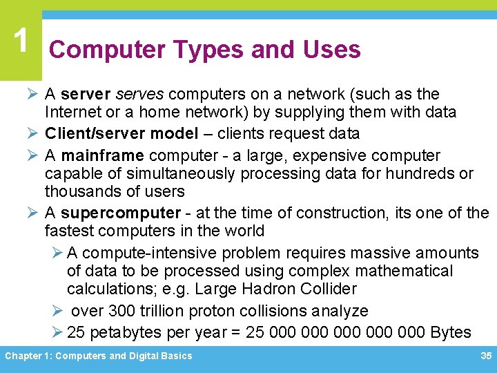 1 Computer Types and Uses Ø A server serves computers on a network (such