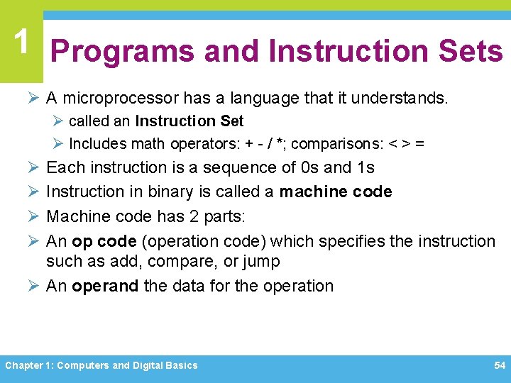 1 Programs and Instruction Sets Ø A microprocessor has a language that it understands.