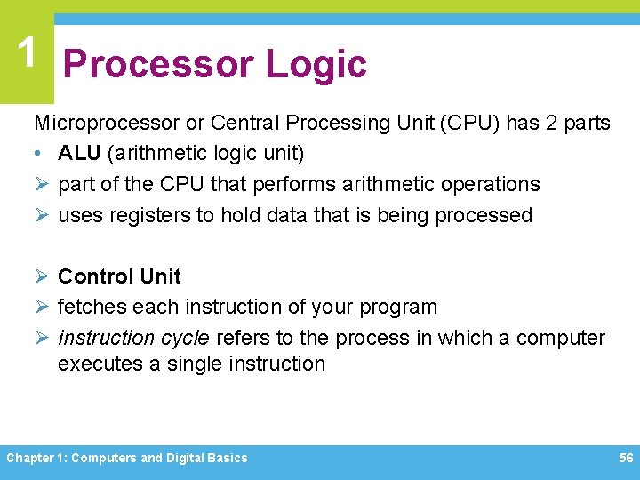 1 Processor Logic Microprocessor or Central Processing Unit (CPU) has 2 parts • ALU