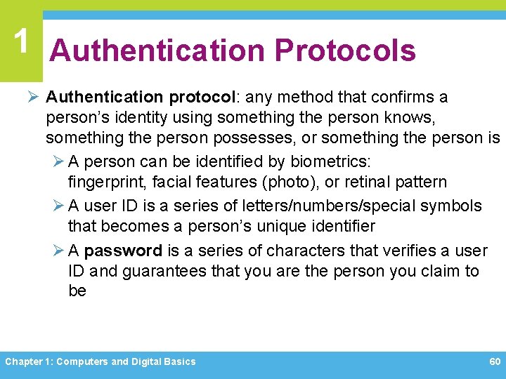 1 Authentication Protocols Ø Authentication protocol: any method that confirms a person’s identity using