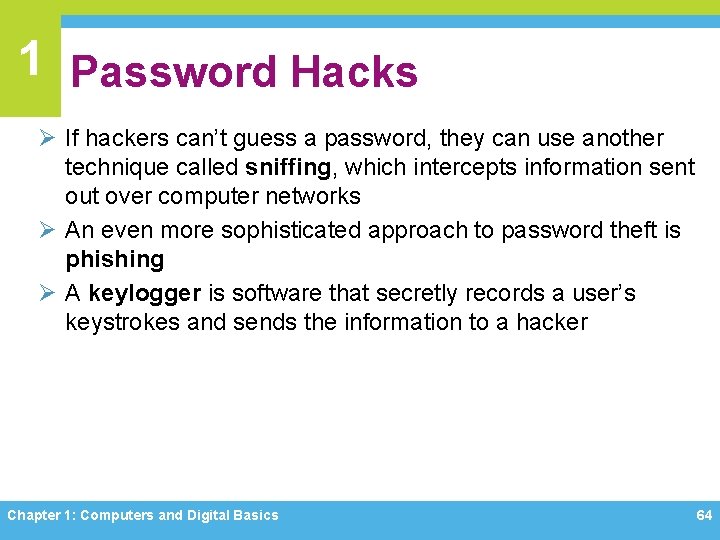 1 Password Hacks Ø If hackers can’t guess a password, they can use another