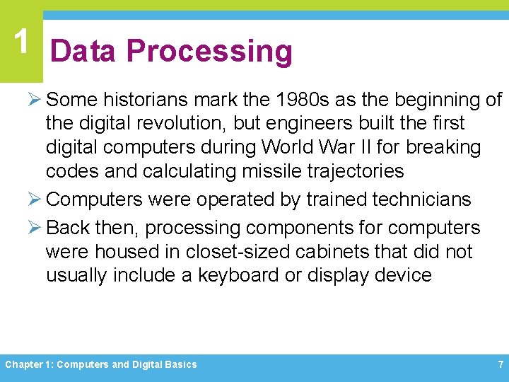 1 Data Processing Ø Some historians mark the 1980 s as the beginning of