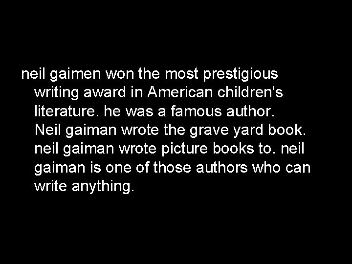 neil gaimen won the most prestigious writing award in American children's literature. he was