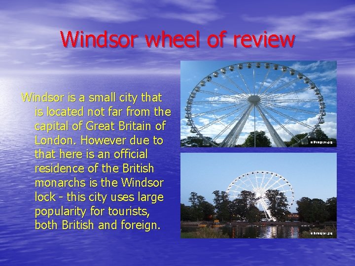 Windsor wheel of review Windsor is a small city that is located not far