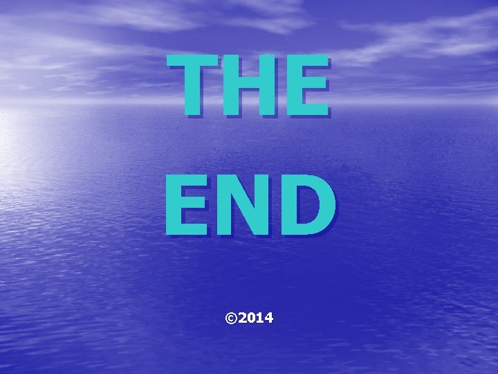 THE END © 2014 