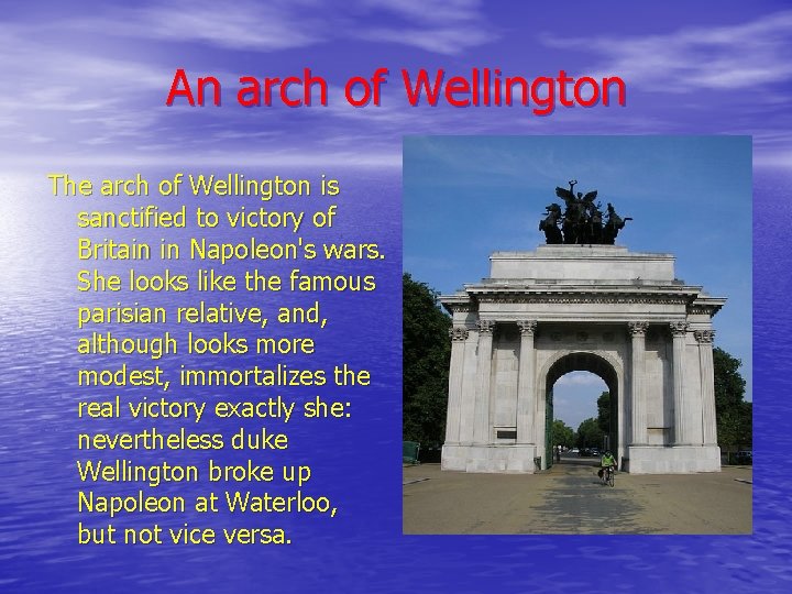 An arch of Wellington The arch of Wellington is sanctified to victory of Britain